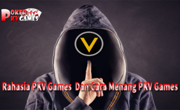 Terbongkar !! Rahasia PKV Games dan Cara Menang PKV Games