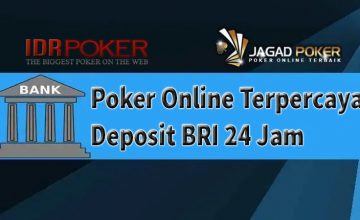 Daftar Nama Situs Judi Poker Online Terpercaya Deposit BRI 24 Jam