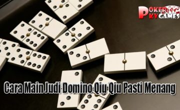Rumus Cara Main Judi Domino Qiu Qiu Pasti Menang 90% !!
